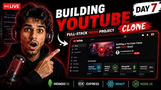 🔴 Day 7 | Building YouTube Clone LIVE with MERN Stack