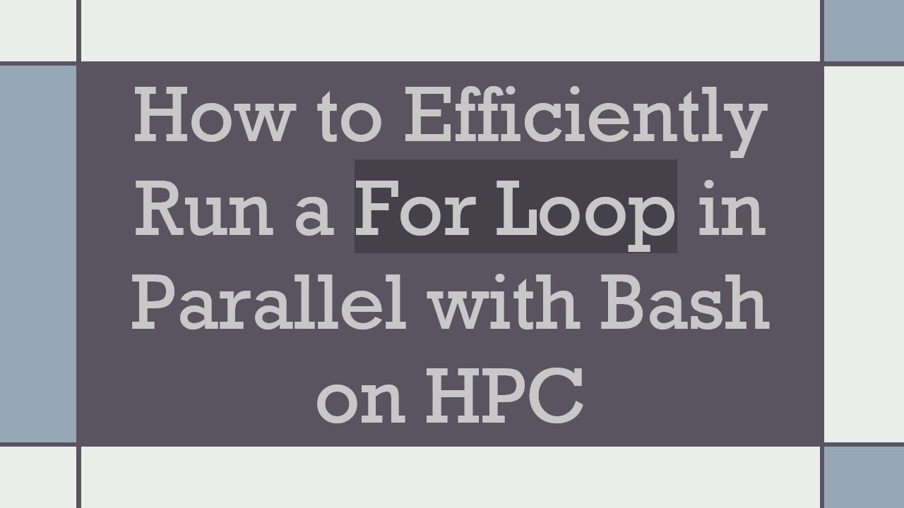 How to Efficiently Run a For Loop in Parallel with Bash on HPC
