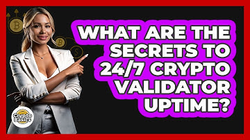 What Are The Secrets To 24/7 Crypto Validator Uptime? - CryptoBasics360.com