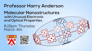 Prof Harry Anderson: Molecular Nanostructures with Unusual Electronic and Optical Properties