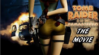Tomb Raider I - III REMASTERED feat. Lara Croft - THE MOVIE (GR SUBS) @TombRaiderGaming