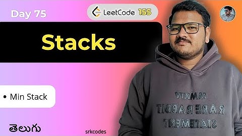 Leetcode 155: Min Stack Explained in Telugu | Two Stack & Single Stack Approach | srkcodes