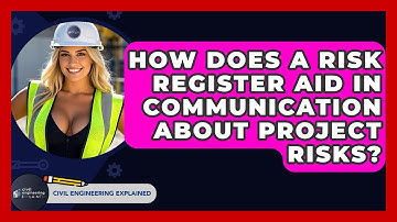 How Does A Risk Register Aid In Communication About Project Risks? - Civil Engineering Explained
