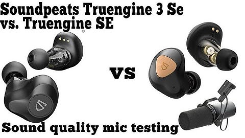 Soundpeats Truengine 3 SE vs Tuengine SE - sound test cardioid Sennheiser microphone