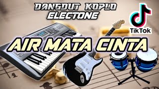 AIR MATA CINTA COVER DANGDUT KOPLO ELECTONE VIRAL TIK TOK