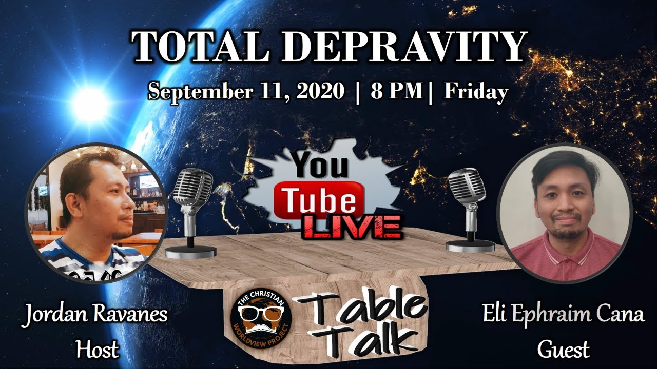 Total Depravity of Man with Pastor Eli Ephraim Caña