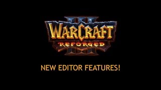 WARCRAFT REFORGED NEW EDITOR FEATURES