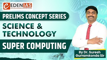 What is Super Computing? | Science & Technology | EDEN IAS