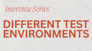Different Test Environments