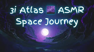 “ASMR Space Journey 🌌 Drift with Comet 3i Atlas | Sleep, Relax & Dream Deep