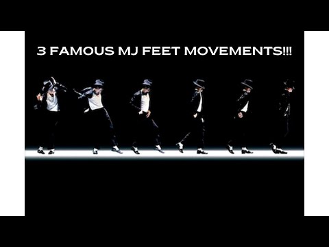 3 FAMOUS MJ FEET MOVEMENT!!!