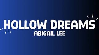 Abigail Lee - Hollow Dreams (lyrics)