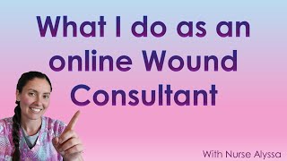 What I do as an online wound consultant