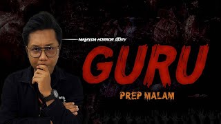 KISAH SERAM GURU - TEACHER HORROR STORY