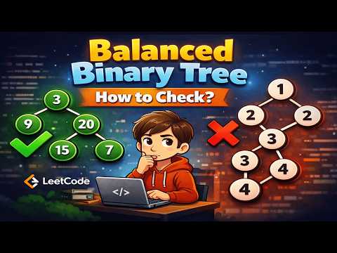 Feb 8, 2026 - Leetcode Problem #110. Balanced Binary Tree