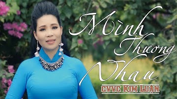 Tân Cổ Mình Thương Nhau (#MTN) - Kim Luận