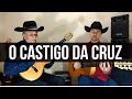 O CASTIGO DA CRUZ | Zé Garoto e Dimboré