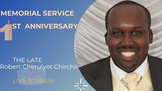 MEMORIAL SERVICE FOR THE LATE ROBERT CHERUIYOT CHIRCHIR