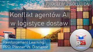 #4 Co jeśli dwa AI zaczną walczyć? Reinforcement Learning w logistyce
