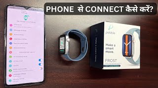 How to connect Pebble Frost Smartwatch | Full Setup | Very Easy | Chhoti Problem in Hindi screenshot 3