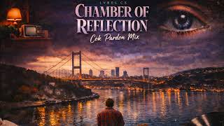 Lvbel C5 - Çok Pardon & Chamber Of Reflection (Mix)