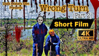 Wrong Turn Part 2New Short Filmcomedy Skitdark Makers Film.