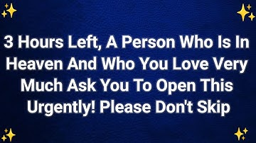 👉 NOG 3 UUR, IEMAND DIE IN DE HEMEL IS EN VAN WIE JE HEEL VEEL HOUDT, VRAAGT JE OM DIT DRINGEND T...