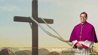 Easter Message from Bishop Alberto Rojas 2023