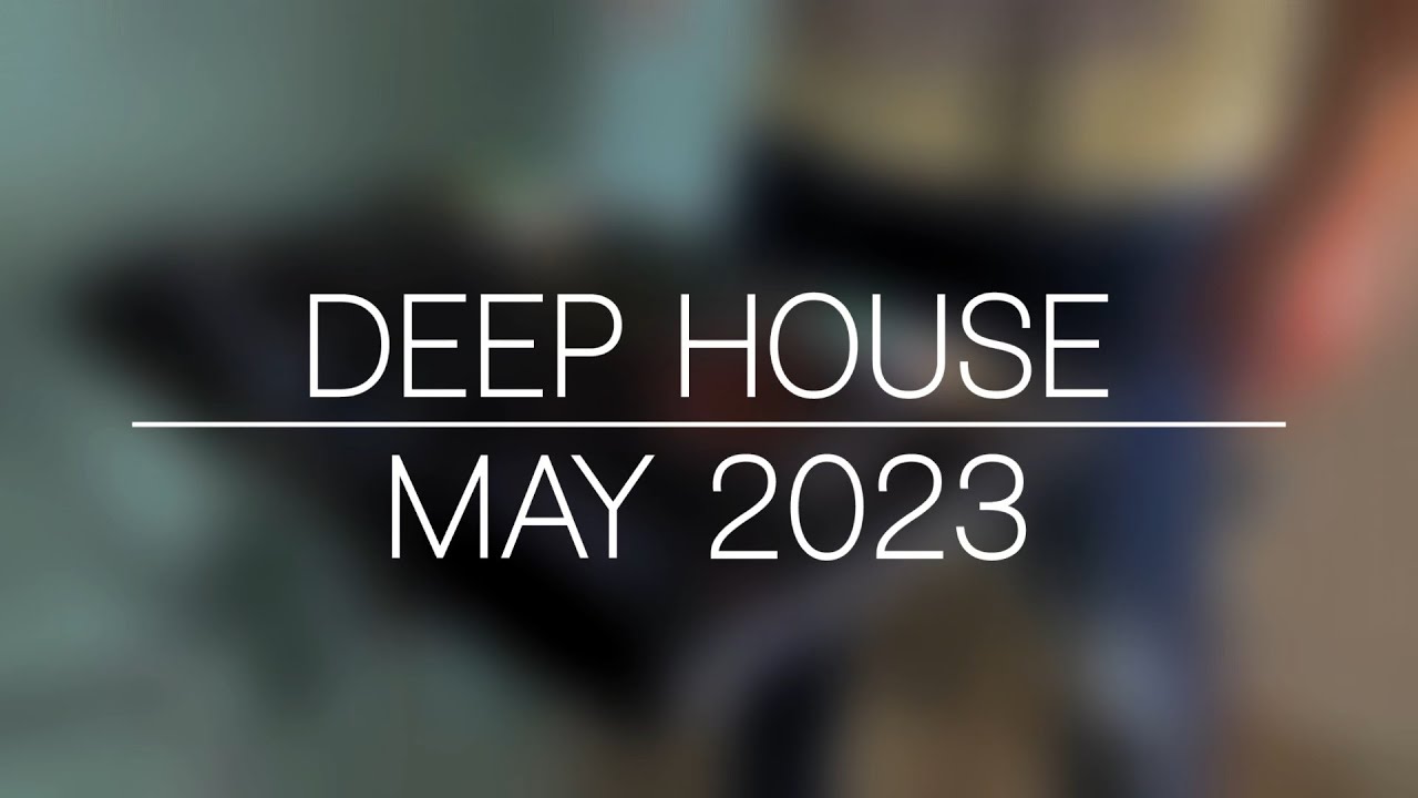 Deep House 2023 DJ Set Deep House May 2023 Tech House 2023 Ibiza Summer Mix 2023 Tropical Vocal Mix