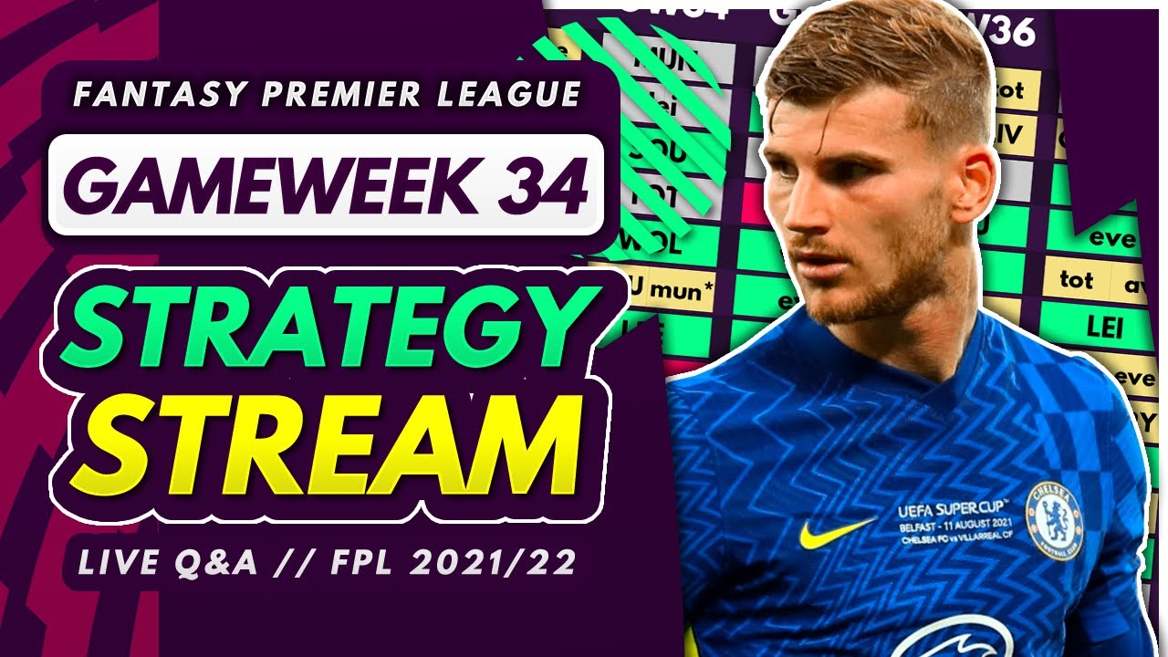 FPL Gameweek 34 STRATEGY STREAM - Best Chelsea Assets and Chip Strategies! | Fantasy Premier League