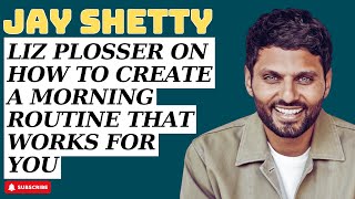Non-Stop - Liz Plosser ON  How to Create a Morning Routine That Works For You - Jay Shetty 2023