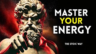 5 Brutal Stoic Rules To Master Your Energy (Modern Life Edition) | Stoicism