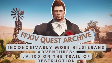 Hildibrand (Lv.100): On the Trail of Destruction | No Commentary | FFXIV Quest Archive
