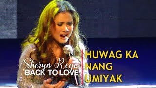 SHERYN REGIS - Huwag Ka Nang Umiyak (Back To Love | February 28, 2020)