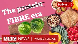 Why everyone’s now obsessed with fibre (and cabbages) - What in the World podcast, BBC World Service