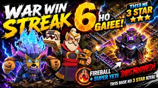 TH13 DESTROYS TH15! 🔥 3 STAR With Fireball + Super Yeti | 6 WAR WIN STREAK!