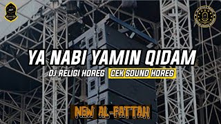 Ya Nabi Yamin Qidam - Dj Religi Cek Sound Horeg | New Al Fattah Music