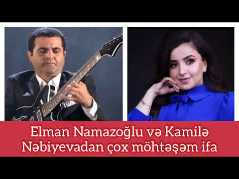 Elman Namazoglu & Kamile Nebiyeva(mohtesem ifa)-2/Xeyyamin ovladi Muradin meclisi