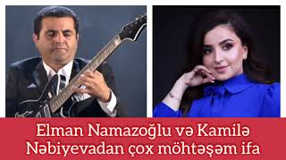 Elman Namazoglu &amp; Kamile Nebiyeva(mohtesem ifa)-2/Xeyyamin ovladi Muradin meclisi
