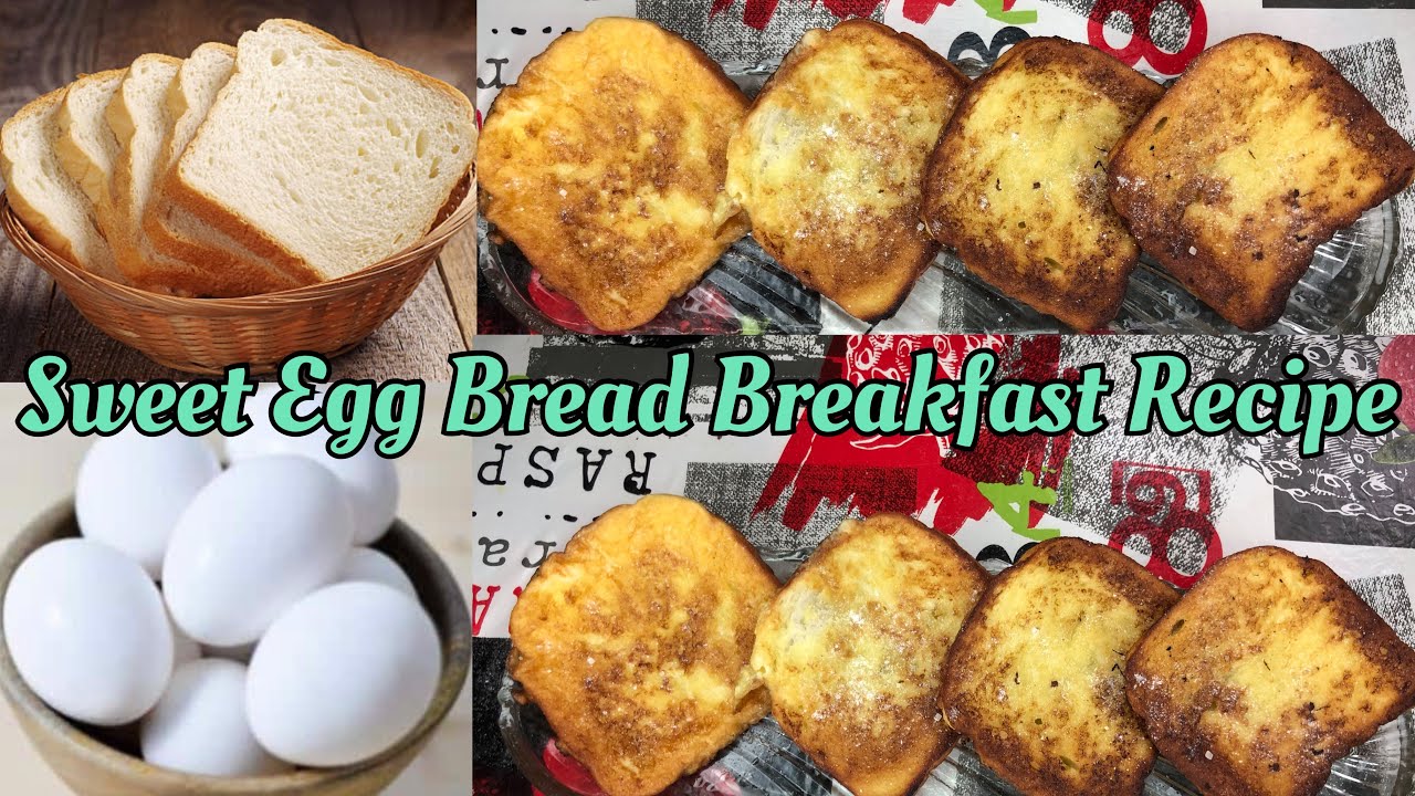 Sweet Egg Bread Breakfast Recipe Egg Bread Recipe Recipe By Mehro