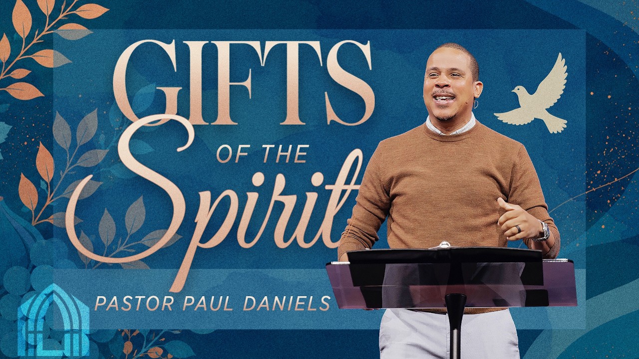 Gifts of the Spirit : Pastor Paul Daniels
