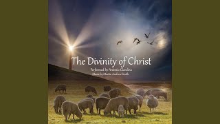 The Divinity of Christ (feat. Antonio Giardina)