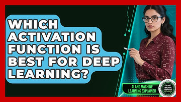 Which Activation Function Is Best For Deep Learning? - AI and Machine Learning Explained