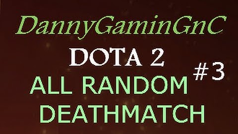 Dota 2 All Random Deathmatch Gameplay Commentary #3