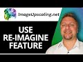 How to Use Re-Imagine Feature in ImageUpscaling.net | ImageUpscaling.net Tutorial 2026