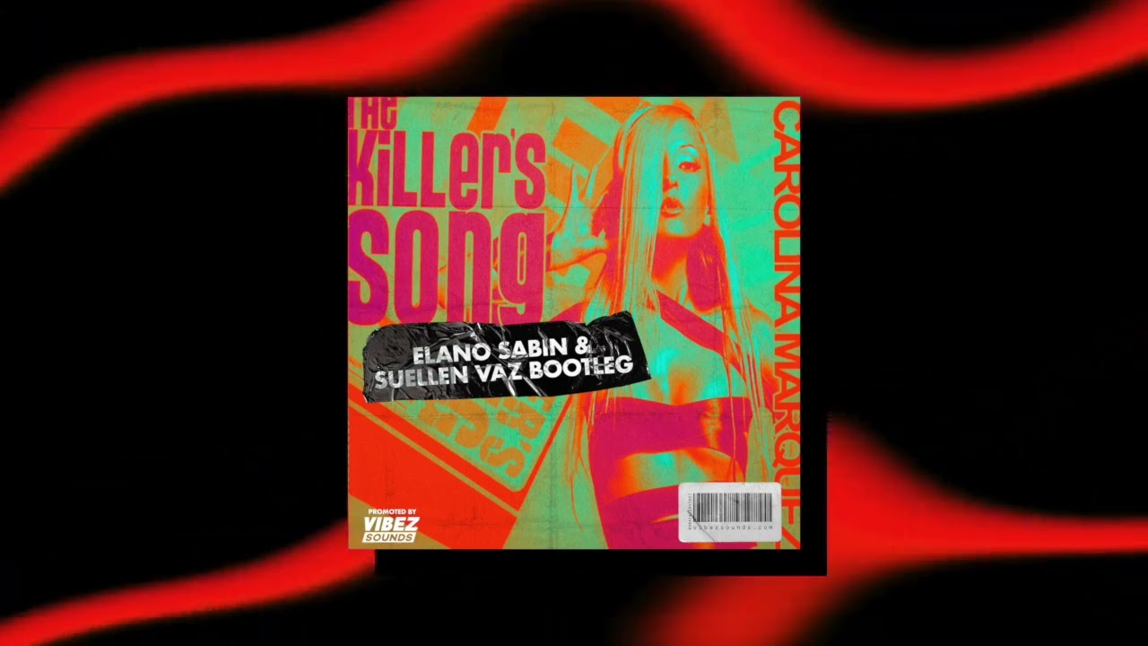 PROMO VIBEZ: Carolina Marquez - The Killer's Song (Elano Sabin x Suellen Vaz Bootleg)