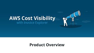 AWS Cost Visibility with Invoice Explorer by CloudSaver - Product Overview
