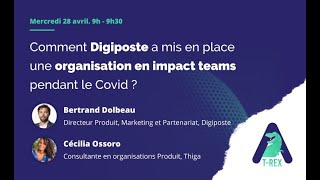 T-Rex - Comment Digiposte a mis en place une organisation en impact teams pendant la covid ? screenshot 5