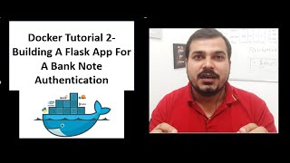 Docker Tutorial 2- Building A Flask App For A Bank Note Authentication