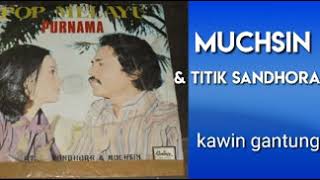 MUCHSIN A \u0026 TITIEK SANDHORA  -  Kawin Gantung